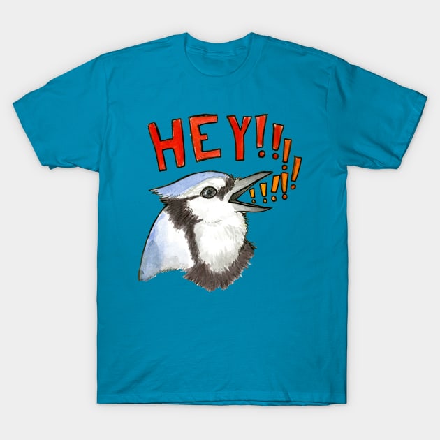 HEY!!! Blue jay! T-Shirt by famousdinosaurs